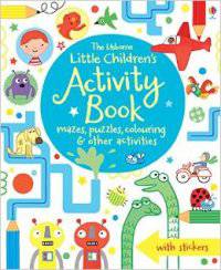 The Usborne Little Children's Activity Book: Mazes, Puzzles and Colouring