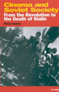 Cinema and Soviet Society. From the Revolution to the Death of Stalin