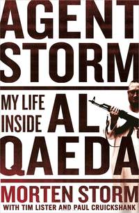 Agent Storm: My Life Inside Al-Qaeda