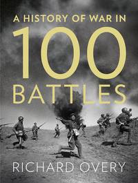 History of War in 100 Battles