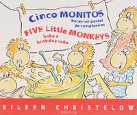 Cinco monitos hacen un pastel de cumpleanos / Five Little Monkeys Bake a Birthday Cake