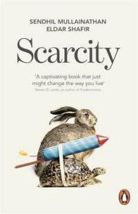 Scarcity. The True Cost of Not Having Enough