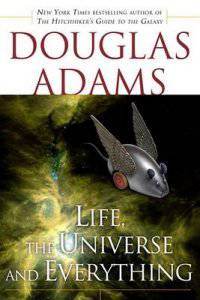 Life, the Universe and Everything
