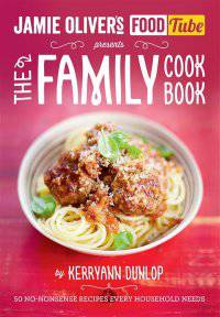 Jamie Oliver's Food Tube. The Family Cookbook