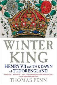 Winter King. Henry VII and the Dawn of Tudor England