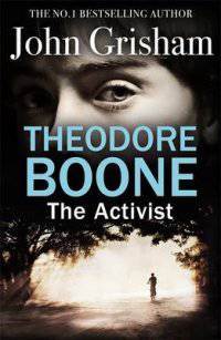 Theodore Boone. The Activist