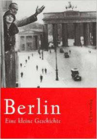 Berlin. Eine kleine Geschichte