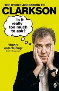 Is it Really Too Much to Ask? The World According to Clarkson