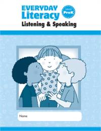 Everyday Literacy. Listening & Speaking, Grade PreK