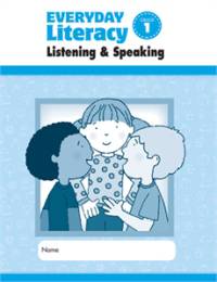 Everyday Literacy. Listening & Speaking, Grade 1
