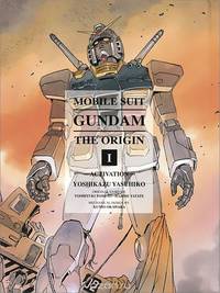 Mobile Suit Gundam: The Origin: Volume 1: Activation