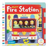 Busy Fire Station: Push, Pull and Slide the Scene to Bring the Busy Fire Station to Life! Board book