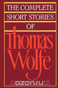 The Complete Short Stories of Thomas Wolfe
