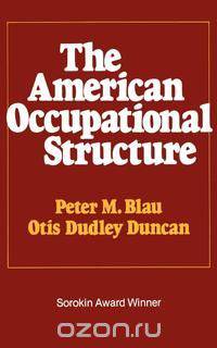 The American Occupational Structure