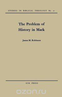 The Problem of History in Mark