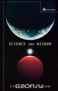 Science and Wisdom