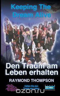 Keeping The Dream Alive - Den Traum am Leben erhalten, Halten Sie den Traum am Leben