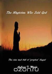 The Magician Who Sold God