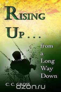 Rising Up . . . from a Long Way Down