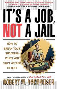 Its a Job Not a Jail