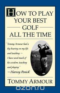 How to Play Your Best Golf All the Time