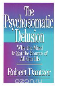 The Psychosomatic Delusion