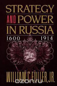 Strategy and Power in Russia 1600-1914