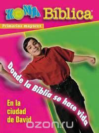 Zona Biblica - En La Ciudad de David Primarios Mayores Guia del Lider, Donde La Biblia Se Hace Vida