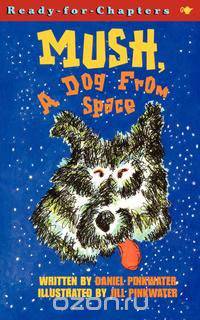 Mush, a Dog from Space
