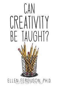 Can Creativity Be Taught?