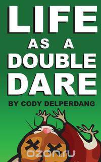 Life as a Double Dare