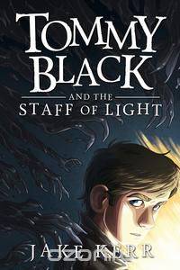 Tommy Black and the Staff of Light