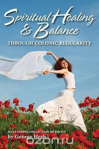 Spiritual Healing & Balance Through Colonic Regularity
