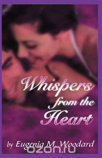 Whispers from the Heart