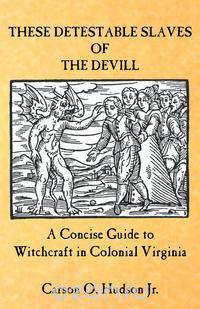 These Detestable Slaves of the Devill
