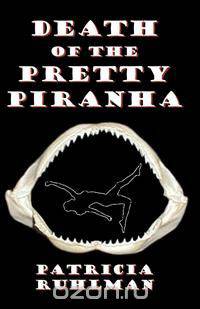 Death of the Pretty Piranha