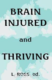 Brain Injured and Thriving