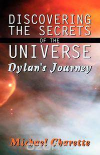 Discovering the Secrets of the Universe - Dylan