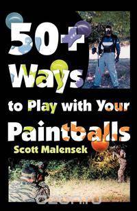 50+ Ways to Play with Your Paintballs