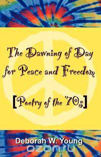 The Dawning of Day for Peace & Freedom