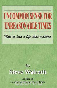 Uncommon Sense for Unreasonable Times