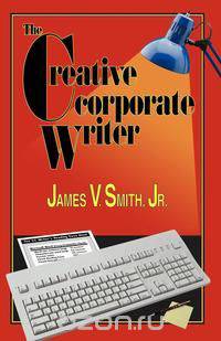 The Creative Corporate Writer
