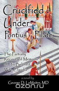 Crucified Under Pontius Pilate