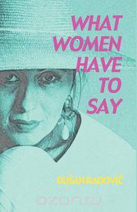 What Women Have to Say