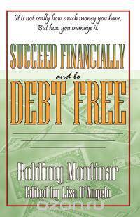 Succeed Financially and Be Debt Free