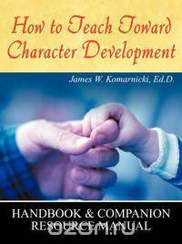 How to Teach Toward Character Development