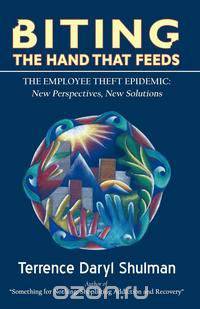 Biting The Hand That Feeds... The Employee Theft Epidemic