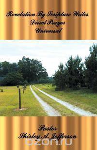 Revelation by Scriptures Writes Direct Prayer Universal