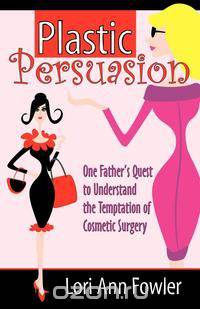 Plastic Persuasion