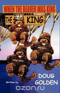 When the Beaver Was the King